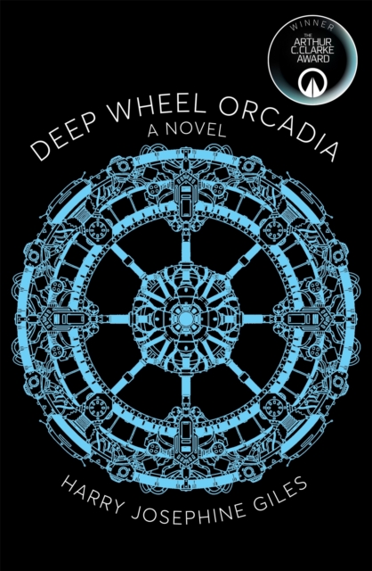 Deep Wheel Orcadia : Winner of the 2022 Arthur C Clarke Award, Paperback / softback Book