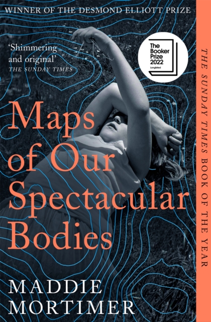 Maps of Our Spectacular Bodies : Longlisted for the Booker Prize, Paperback / softback Book