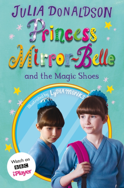 Princess Mirror-Belle and the Magic Shoes : TV tie-in, Paperback / softback Book