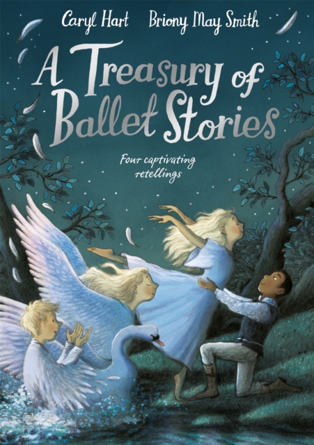 A Treasury of Ballet Stories : Four Captivating Retellings, Hardback Book