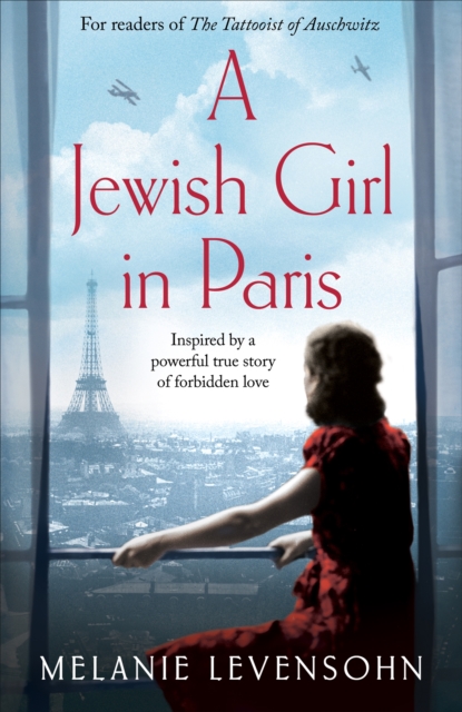 A Jewish Girl in Paris : The heart-breaking and uplifting novel,  inspired by an incredible true story, Hardback Book