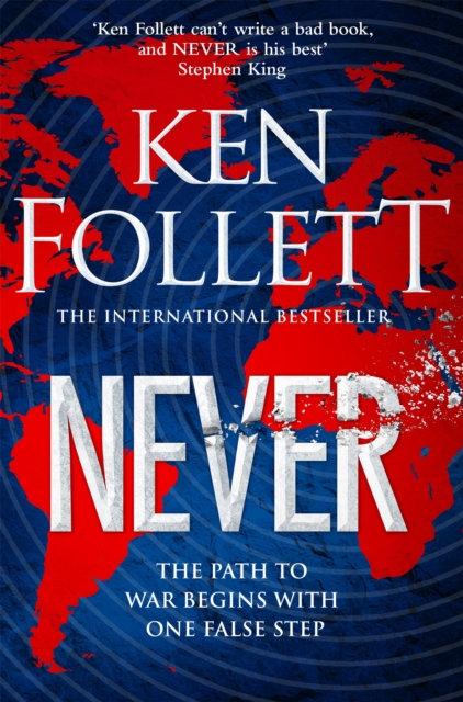 Never : A Globe-spanning, Contemporary Tour-de-Force from the No.1 International Bestselling Author of the Kingsbridge Series, Paperback / softback Book