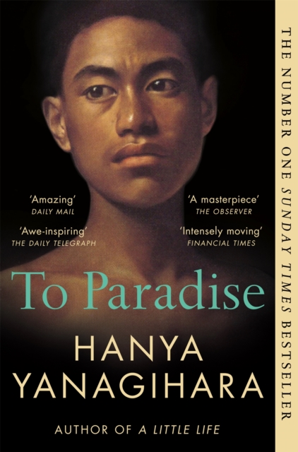 To Paradise : From the Author of A Little Life, Paperback / softback Book
