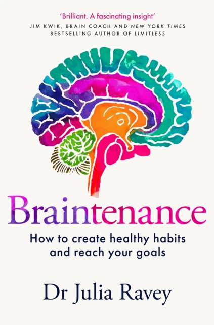 Braintenance : How to Create Healthy Habits and Reach Your Goals, Paperback / softback Book