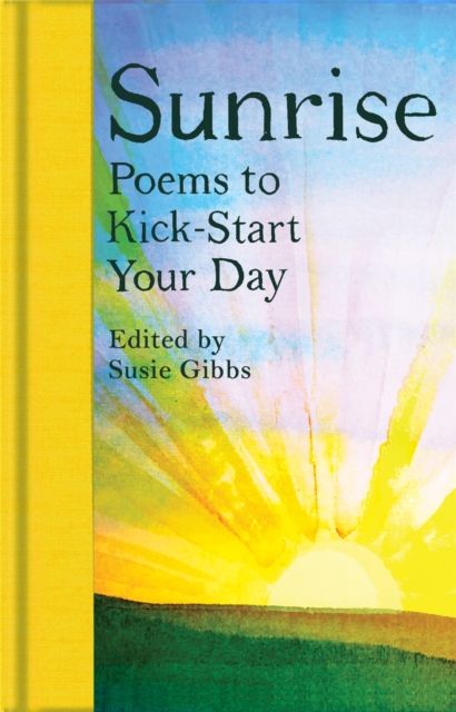 Sunrise : Poems to Kick-Start Your Day, Hardback Book