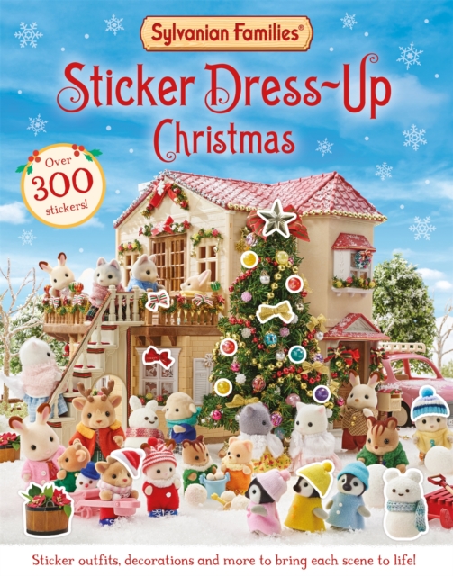 Sylvanian Families: Sticker Dress-Up Christmas Book : An official Sylvanian Families sticker book, with Christmas decorations, outfits and more!, Paperback / softback Book