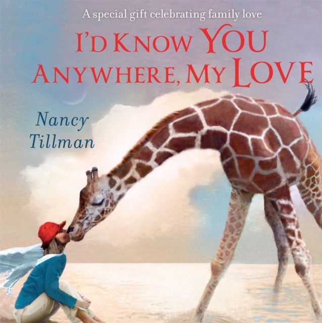 I'd Know You Anywhere, My Love : A special gift celebrating family love, EPUB eBook