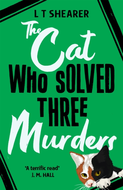 The Cat Who Solved Three Murders : A Cosy Mystery Perfect for Cat Lovers, EPUB eBook