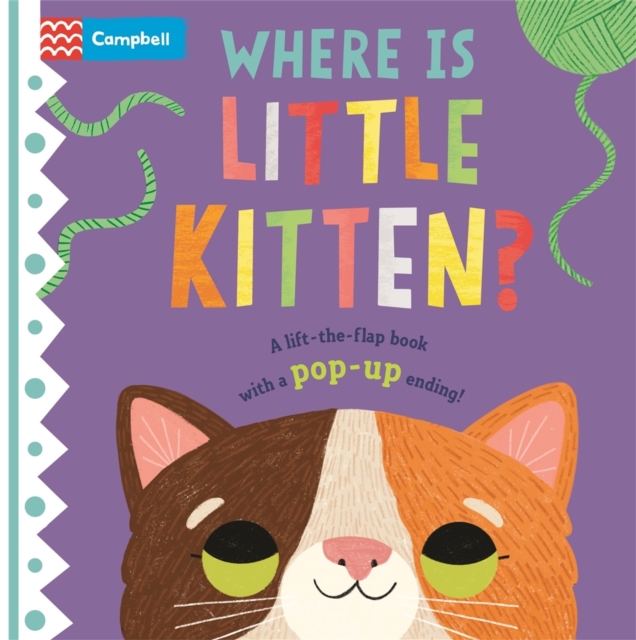 Where is Little Kitten? : The lift-the-flap book with a pop-up ending!, Board book Book
