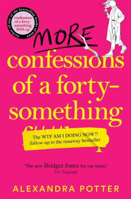 More Confessions of a Forty-Something F**k Up : The WTF AM I DOING NOW? Follow Up to the Runaway Bestseller, EPUB eBook