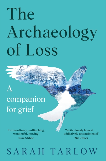 The Archaeology of Loss : A companion for grief, Paperback / softback Book