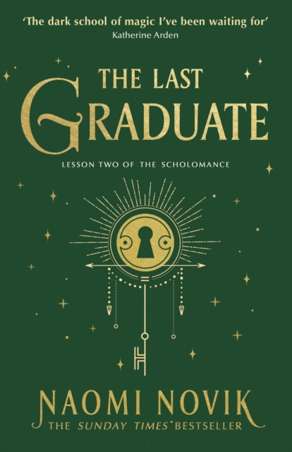 The Last Graduate : The Sunday Times bestselling dark academia fantasy and sequel to A Deadly Education, Paperback / softback Book