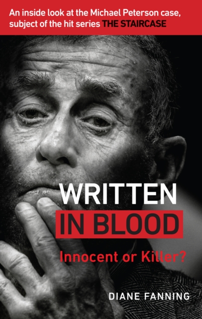 Written in Blood : Innocent or Guilty? An inside look at the Michael Peterson case, subject of the hit series The Staircase, Paperback / softback Book