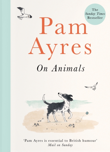Pam Ayres on Animals, Hardback Book