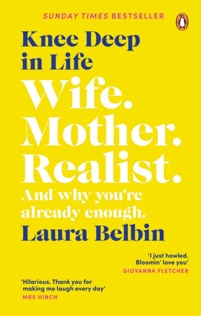Knee Deep in Life : Wife, Mother, Realist… and why we’re already enough, Paperback / softback Book