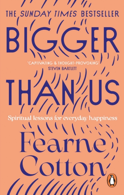 Bigger Than Us : Spiritual Lessons for Everyday Happiness, Paperback / softback Book