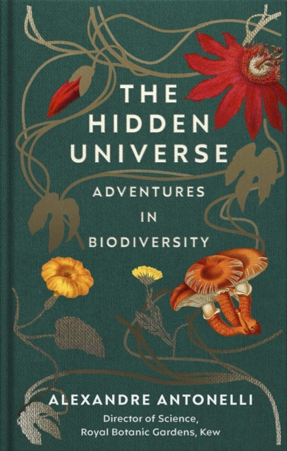 The Hidden Universe : Adventures in Biodiversity, Hardback Book