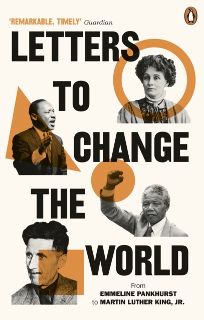 Letters to Change the World : From Emmeline Pankhurst to Martin Luther King, Jr., Paperback / softback Book