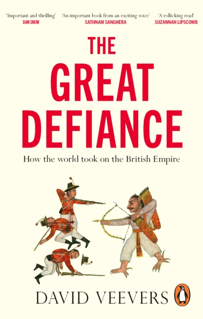 The Great Defiance : How the world took on the British Empire, Paperback / softback Book