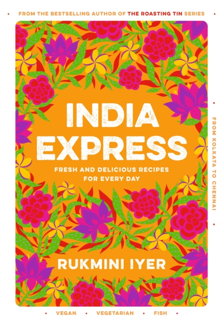 India Express : easy & delicious one-tin and one-pan vegan, vegetarian & pescatarian recipes – by the bestselling ‘Roasting Tin’ series author, Hardback Book