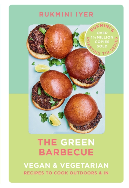 The Green Barbecue : Modern Vegan & Vegetarian Recipes to Cook Outdoors & In, Hardback Book