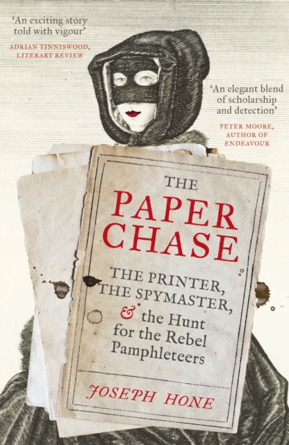 The Paper Chase : The Printer, the Spymaster, and the Hunt for the Rebel Pamphleteers, Paperback / softback Book