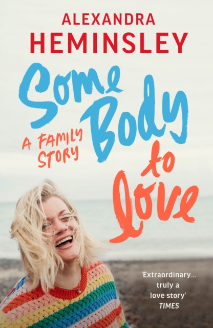 Some Body to Love : A Family Story, Paperback / softback Book