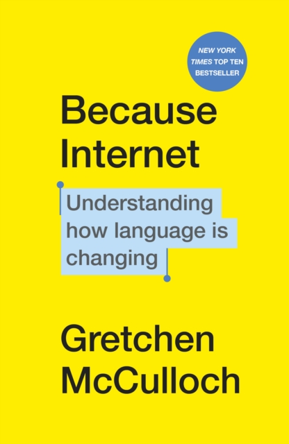 Because Internet : Understanding how language is changing, Paperback / softback Book