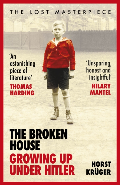 The Broken House : Growing up Under Hitler - The Lost Masterpiece, Paperback / softback Book