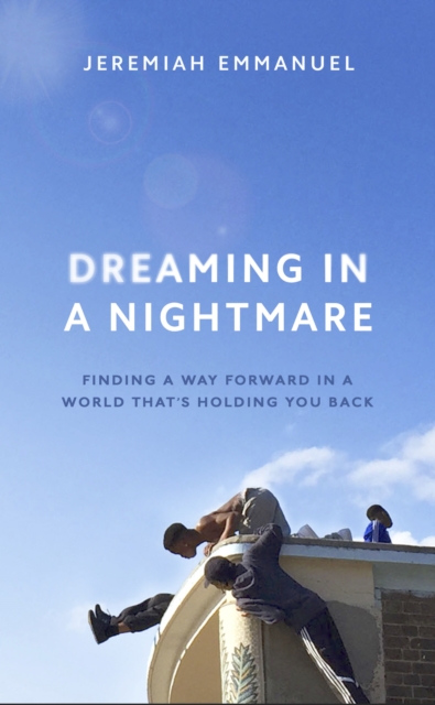 Dreaming in a Nightmare : Inequality and What We Can Do About It, Hardback Book