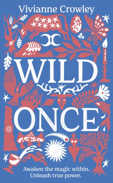 Wild Once : Awaken the magic within. Unleash true power, Hardback Book