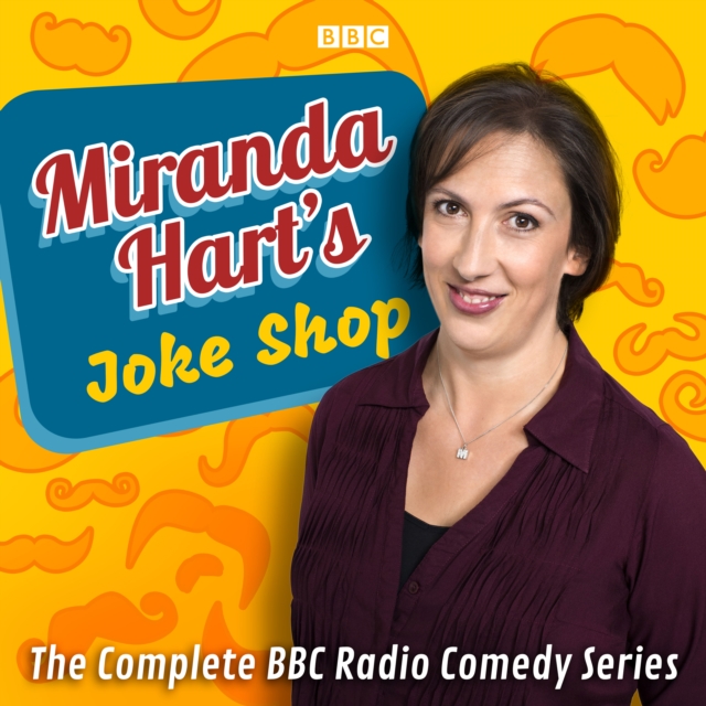 Miranda Hart's Joke Shop : The Complete BBC Radio Comedy Series, eAudiobook MP3 eaudioBook
