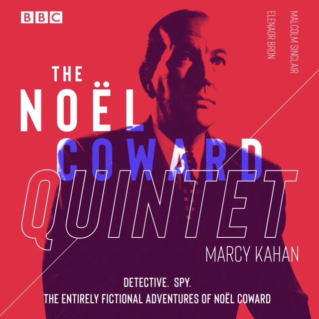 The Noel Coward Quintet : Detective. Spy. The entirely fictional adventures of Noel Coward, eAudiobook MP3 eaudioBook