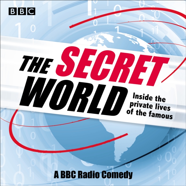 The Secret World: Inside the Private Lives of the Famous : A BBC Radio Comedy, eAudiobook MP3 eaudioBook