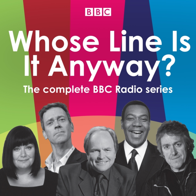 Whose Line Is It Anyway? : The complete BBC radio series, eAudiobook MP3 eaudioBook