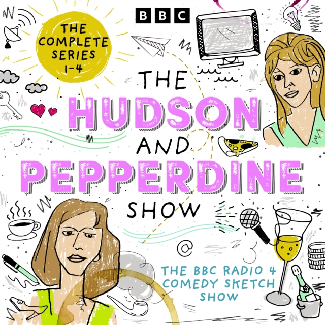 The Hudson and Pepperdine Show: The Complete Series 1-4 : The BBC Radio 4 comedy sketch show, eAudiobook MP3 eaudioBook
