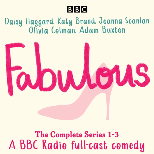 Fabulous: The Complete Series 1-3 : A BBC Radio full-cast comedy, eAudiobook MP3 eaudioBook