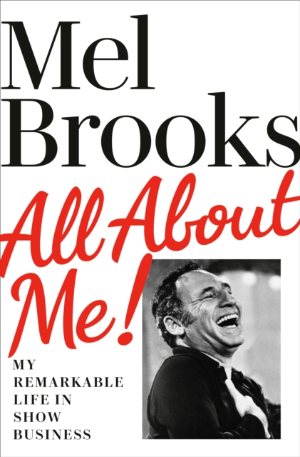 All About Me! : My Remarkable Life in Show Business, Hardback Book