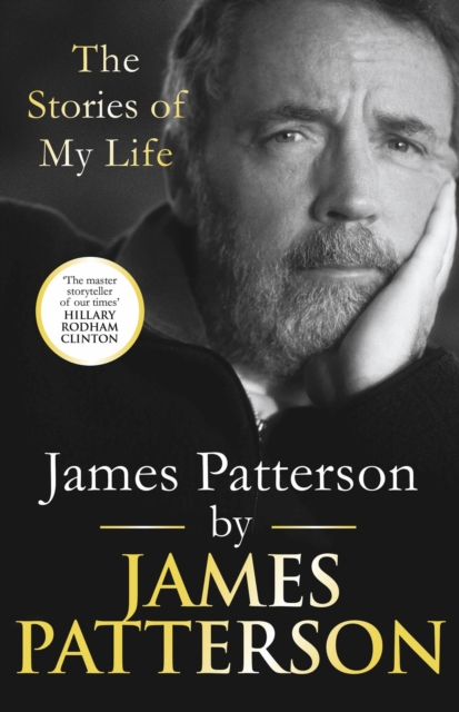 James Patterson: The Stories of My Life, Hardback Book