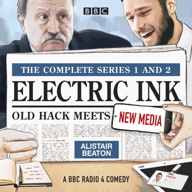 Electric Ink: The Complete Series 1 and 2 : Old hack meets new media in this BBC Radio comedy, eAudiobook MP3 eaudioBook