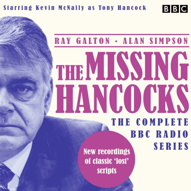 The Missing Hancocks: The Complete BBC Radio Series : New recordings of classic 'lost' scripts, eAudiobook MP3 eaudioBook