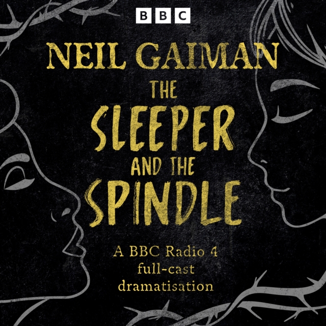 The Sleeper and the Spindle : A BBC Radio 4 full-cast dramatisation, eAudiobook MP3 eaudioBook