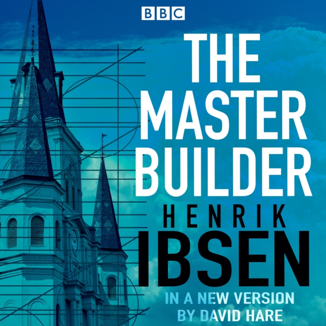 The Master Builder : A BBC Radio 4 full cast dramatisation, eAudiobook MP3 eaudioBook