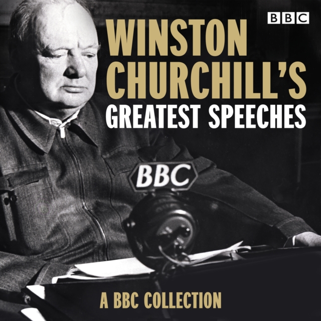 Winston Churchill's Greatest Speeches : A BBC Collection, eAudiobook MP3 eaudioBook