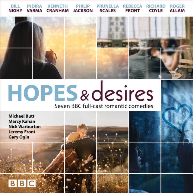 Hopes and Desires : Seven BBC full-cast romantic comedies, eAudiobook MP3 eaudioBook