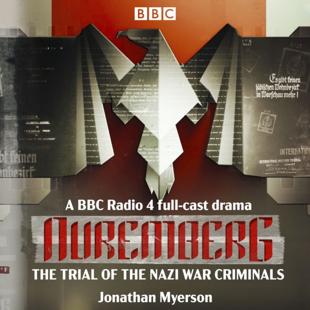 Nuremberg: The Trial of the Nazi War Criminals : A BBC Radio 4 full-cast drama, eAudiobook MP3 eaudioBook
