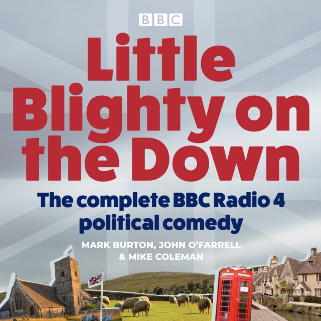 Little Blighty on the Down: Series 1-5 : A BBC Radio 4 political comedy satire, eAudiobook MP3 eaudioBook