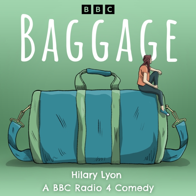 Baggage: The Complete Series 1-4 : A BBC Radio 4 comedy drama, eAudiobook MP3 eaudioBook