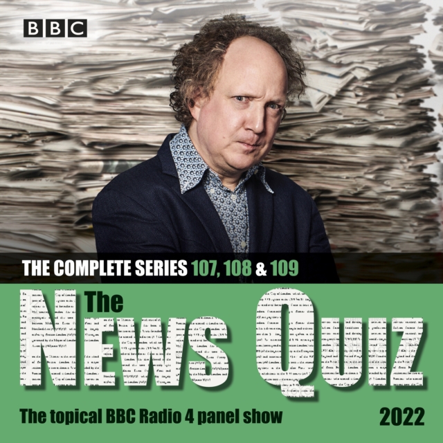 The News Quiz 2022: The Complete Series 107, 108 and 109 : The topical BBC Radio 4 panel show, eAudiobook MP3 eaudioBook