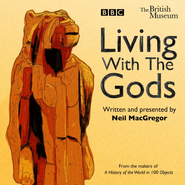 Living with the Gods : The BBC Radio 4 series, eAudiobook MP3 eaudioBook